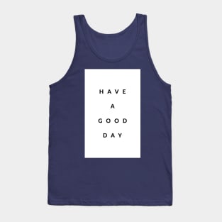 Have A Good Day Tank Top